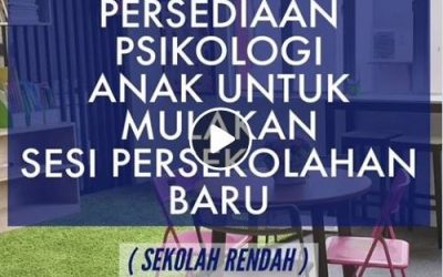 Persediaan Psikologi Anak Untuk Mulakan Sesi Persekolahan Baru (Sekolah Rendah)